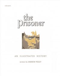 THE PRISONER AN ILLUSTRATED HISTORY BOOK