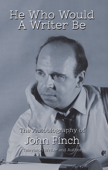 JOHN FINCH – HE WHO WOULD A WRITER BE