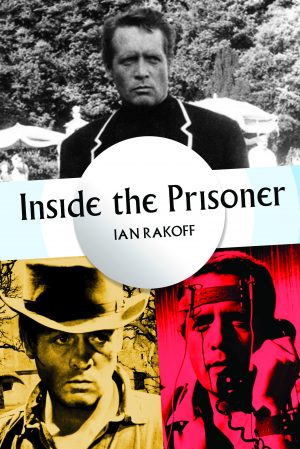 INSIDE THE PRISONER by IAN RAKOFF